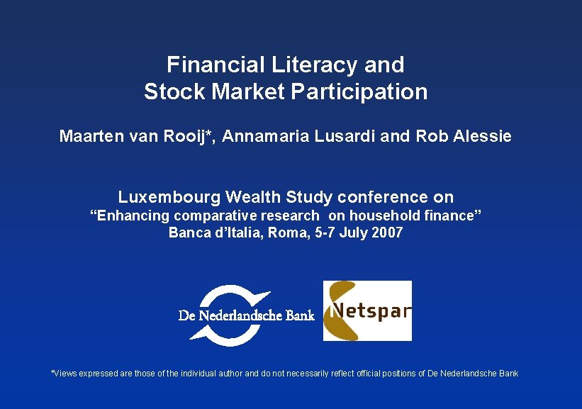 Financial Literacy and Stock Market Participation Maarten van Rooij*, Annamaria Lusardi and Rob Alessie