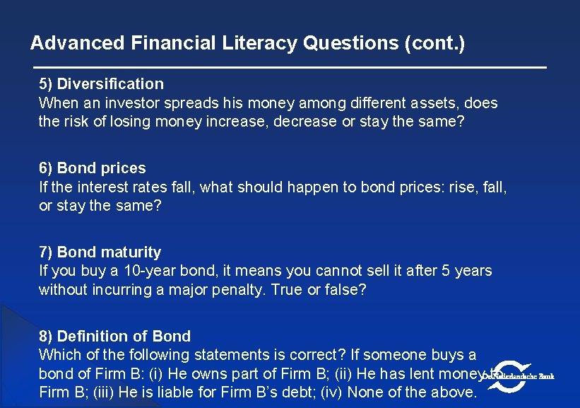 Advanced Financial Literacy Questions (cont. ) 5) Diversification When an investor spreads his money