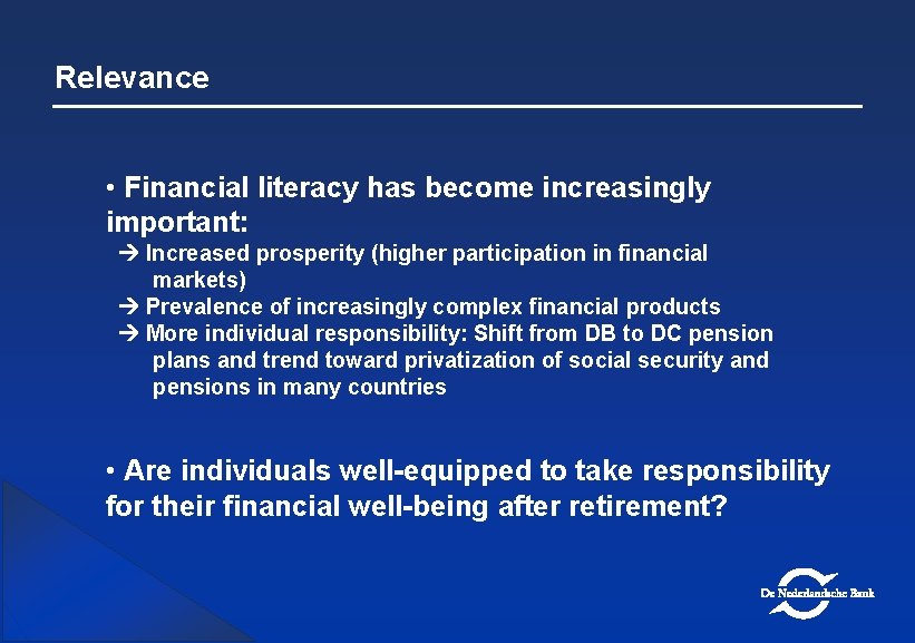 Relevance • Financial literacy has become increasingly important: Increased prosperity (higher participation in financial