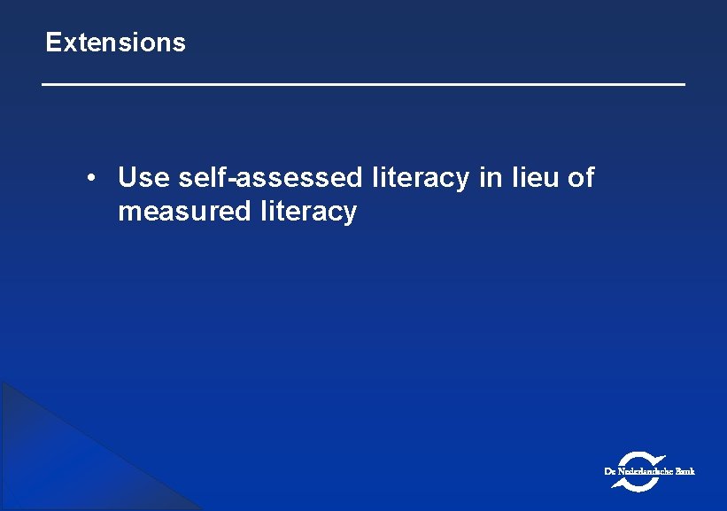 Extensions • Use self-assessed literacy in lieu of measured literacy 