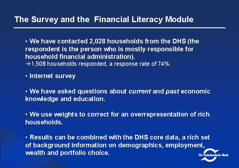 The Survey and the Financial Literacy Module • We have contacted 2, 028 households