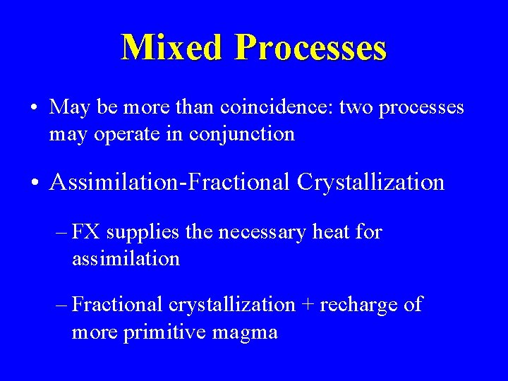 Mixed Processes • May be more than coincidence: two processes may operate in conjunction