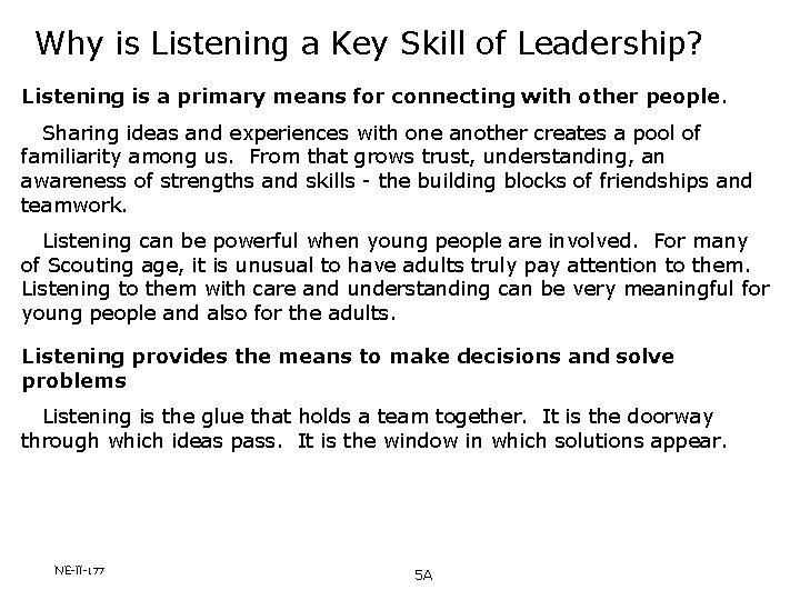 Why is Listening a Key Skill of Leadership? Listening is a primary means for