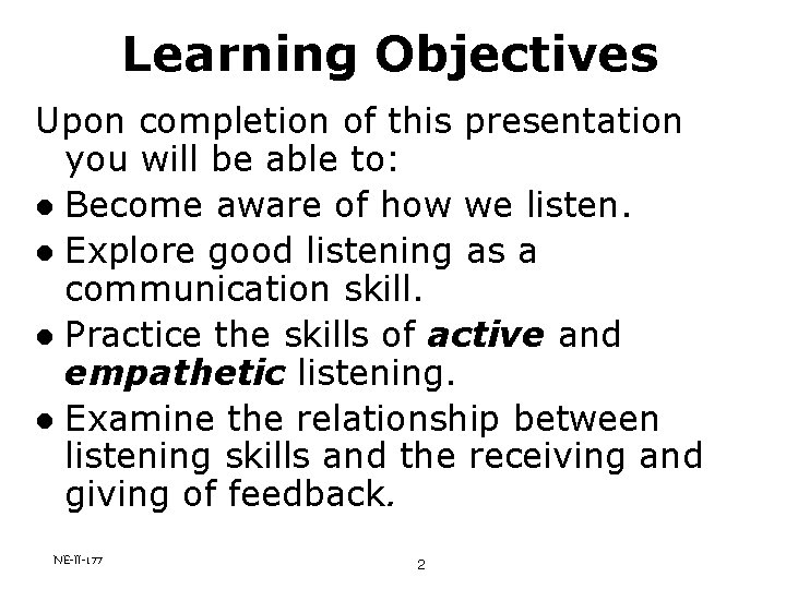 Learning Objectives Upon completion of this presentation you will be able to: l Become