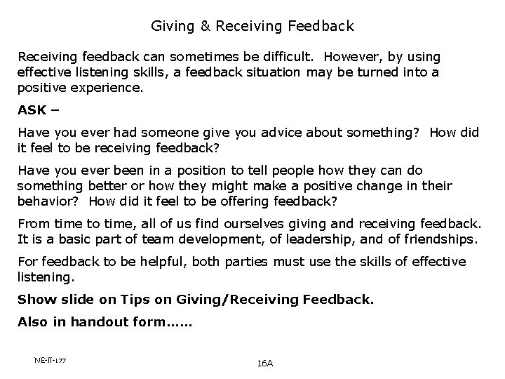 Giving & Receiving Feedback Receiving feedback can sometimes be difficult. However, by using effective
