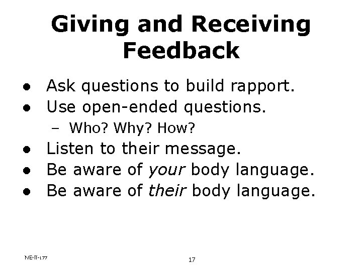 Giving and Receiving Feedback l l Ask questions to build rapport. Use open-ended questions.