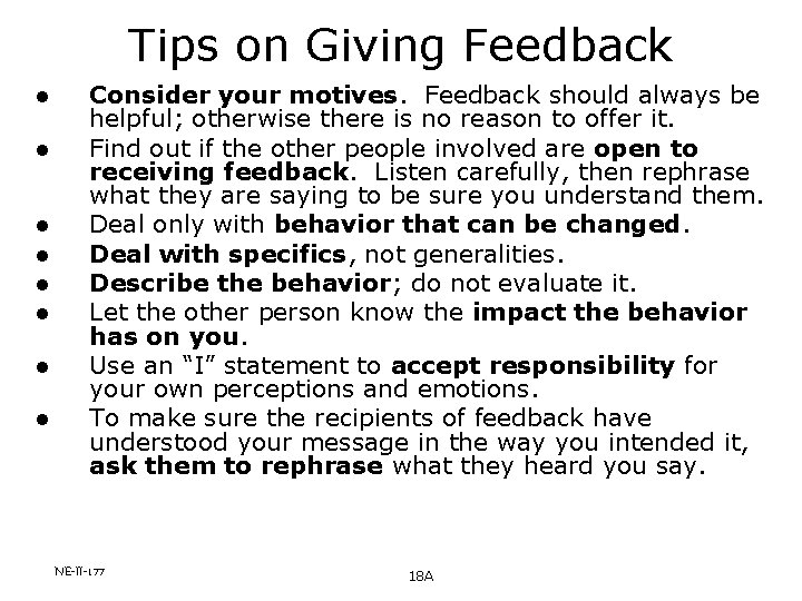 Tips on Giving Feedback l l l l Consider your motives. Feedback should always