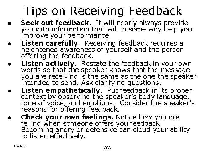 Tips on Receiving Feedback l l l Seek out feedback. It will nearly always