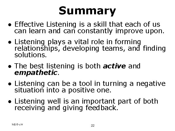 Summary l Effective Listening is a skill that each of us can learn and