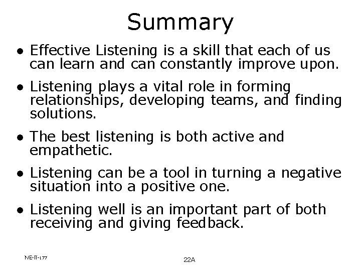 Summary l Effective Listening is a skill that each of us can learn and