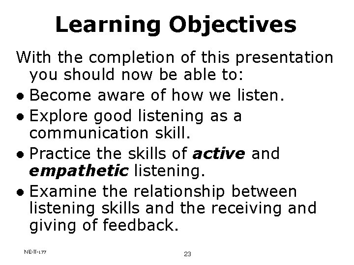 Learning Objectives With the completion of this presentation you should now be able to:
