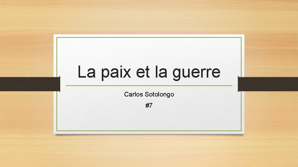 La paix et la guerre Carlos Sotolongo #7 