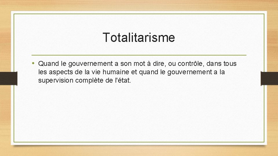 Totalitarisme • Quand le gouvernement a son mot à dire, ou contrôle, dans tous