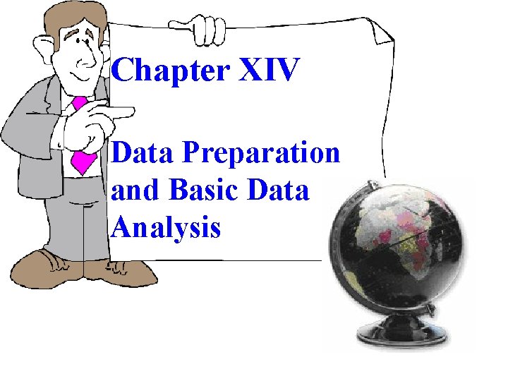 Chapter XIV Data Preparation and Basic Data Analysis 