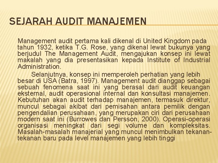 SEJARAH AUDIT MANAJEMEN Management audit pertama kali dikenal di United Kingdom pada tahun 1932,