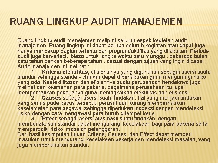 RUANG LINGKUP AUDIT MANAJEMEN Ruang lingkup audit manajemen meliputi seluruh aspek kegiatan audit manajemen.