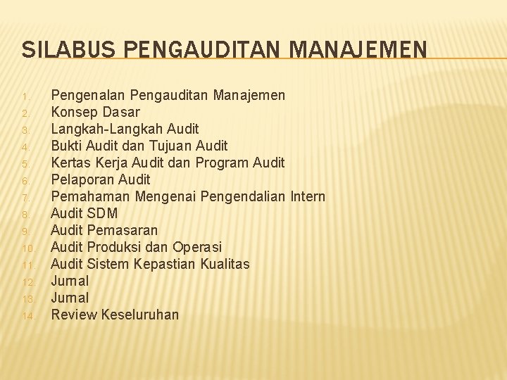 SILABUS PENGAUDITAN MANAJEMEN 1. 2. 3. 4. 5. 6. 7. 8. 9. 10. 11.