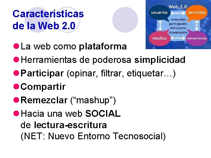 Características de la Web 2. 0 l La web como plataforma l Herramientas de