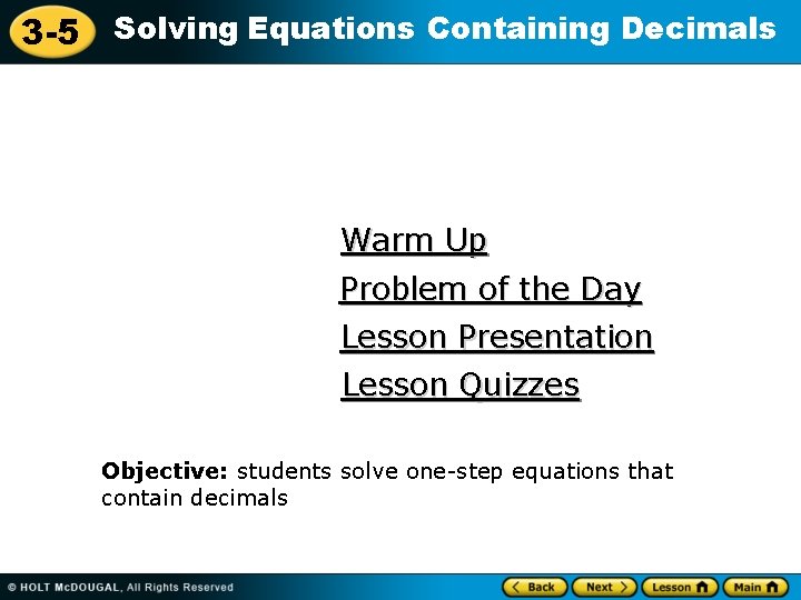 3 -5 Solving Equations Containing Decimals Warm Up Problem of the Day Lesson Presentation
