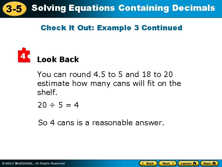 3 -5 Solving Equations Containing Decimals Check It Out: Example 3 Continued 4 Look
