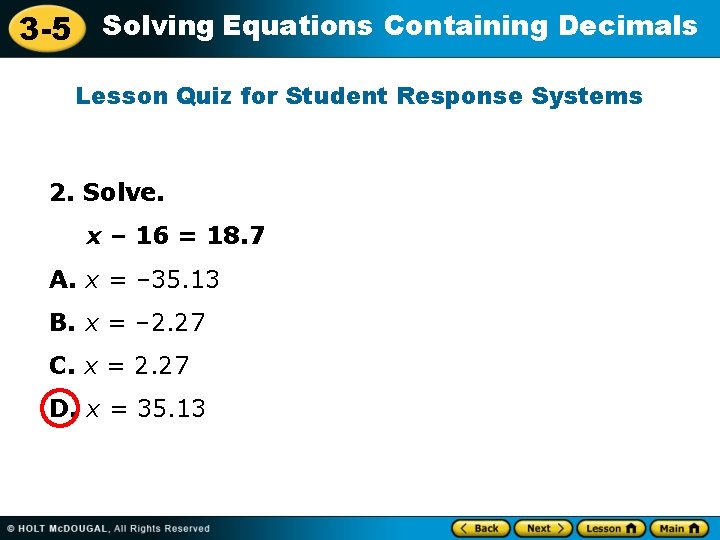 3 -5 Solving Equations Containing Decimals Lesson Quiz for Student Response Systems 2. Solve.