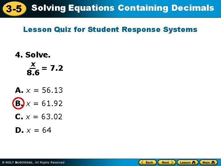 3 -5 Solving Equations Containing Decimals Lesson Quiz for Student Response Systems 4. Solve.