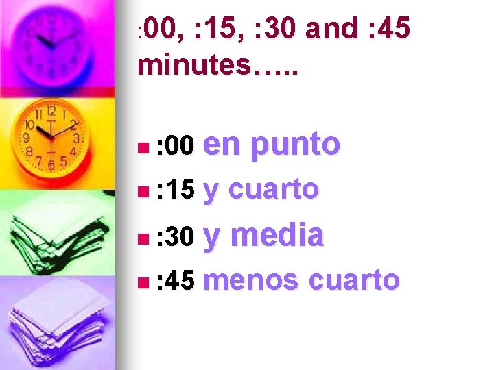 : 00, : 15, : 30 and : 45 minutes…. . n : 00