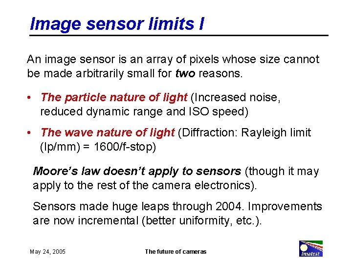 Image sensor limits I An image sensor is an array of pixels whose size