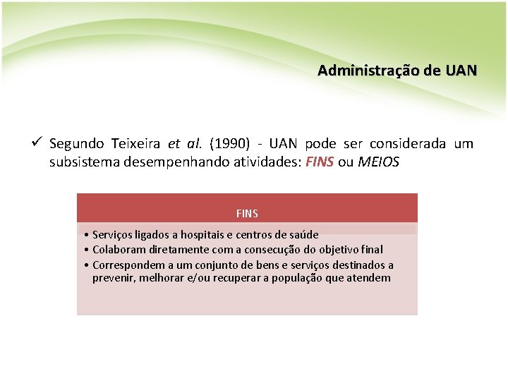 Administração de UAN ü Segundo Teixeira et al. (1990) - UAN pode ser considerada Administração de UAN ü Segundo Teixeira et al. (1990) - UAN pode ser considerada