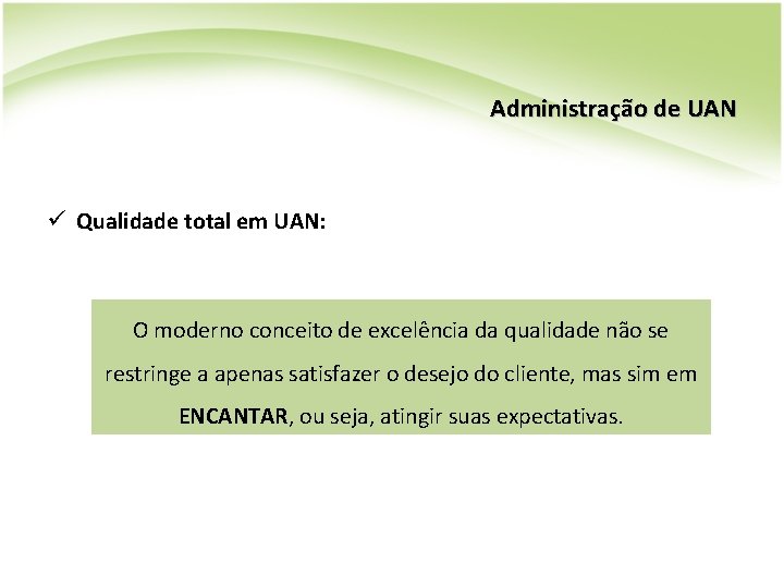 Administração de UAN ü Qualidade total em UAN: O moderno conceito de excelência da Administração de UAN ü Qualidade total em UAN: O moderno conceito de excelência da