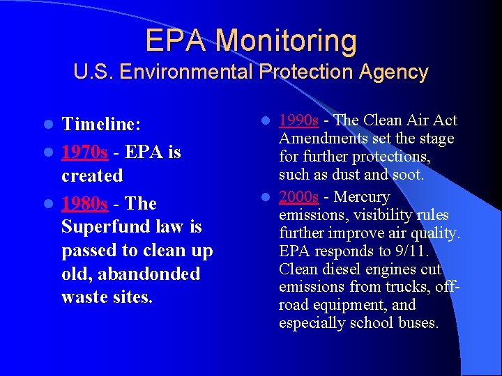EPA Monitoring U. S. Environmental Protection Agency Timeline: l 1970 s - EPA is