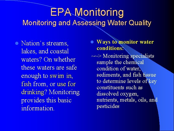 EPA Monitoring and Assessing Water Quality l Nation´s streams, lakes, and coastal waters? On