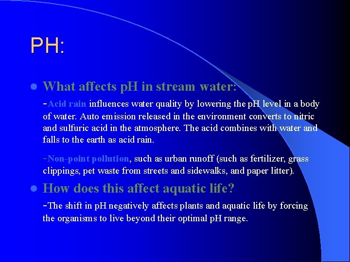PH: l What affects p. H in stream water: -Acid rain influences water quality