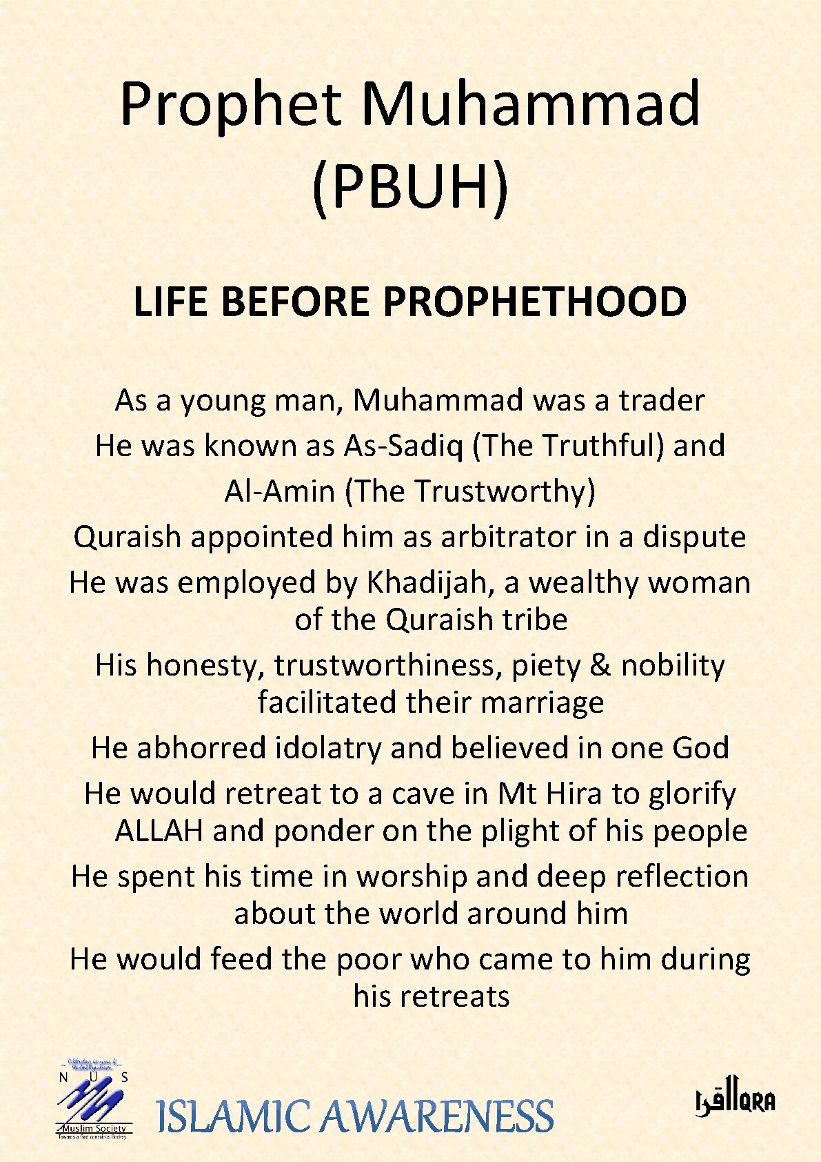 Prophet Muhammad (PBUH) LIFE BEFORE PROPHETHOOD As a young man, Muhammad was a trader