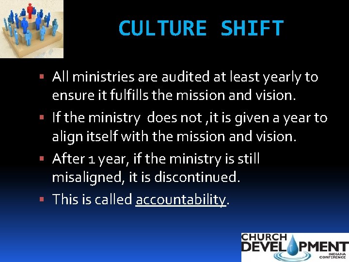 CULTURE SHIFT All ministries are audited at least yearly to ensure it fulfills the