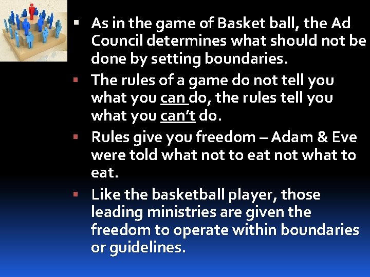  As in the game of Basket ball, the Ad Council determines what should