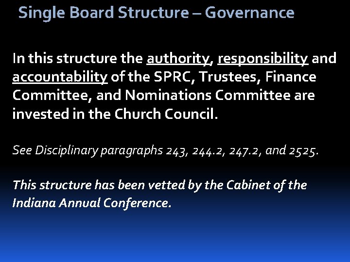 Single Board Structure – Governance In this structure the authority, responsibility and accountability of