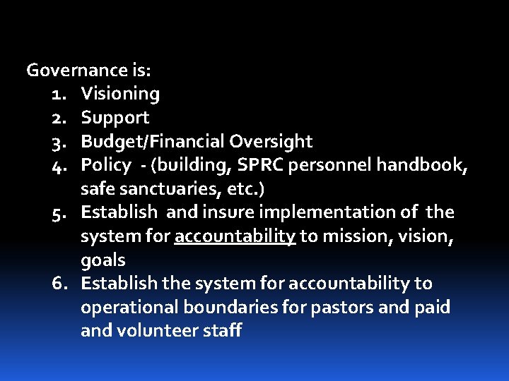 Single Board Structure – Governance is: 1. Visioning 2. Support 3. Budget/Financial Oversight 4.