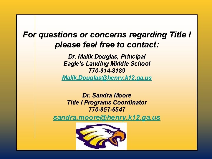 For questions or concerns regarding Title I please feel free to contact: Dr. Malik