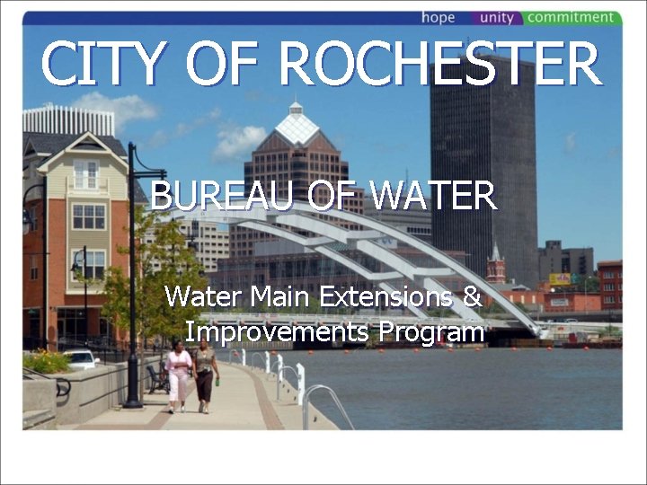 CITY OF ROCHESTER BUREAU OF WATER Water Main Extensions & Improvements Program 