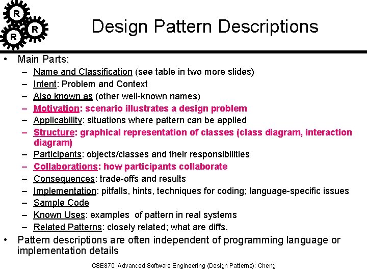 R R R Design Pattern Descriptions • Main Parts: – – – – Name