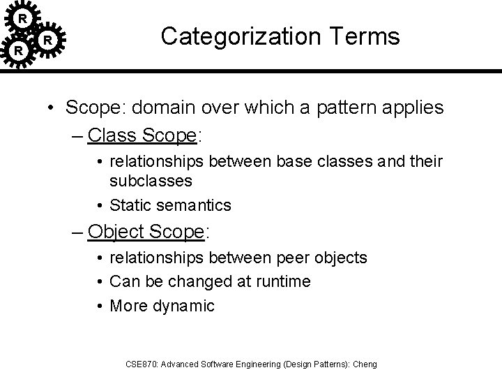 R R R Categorization Terms • Scope: domain over which a pattern applies –
