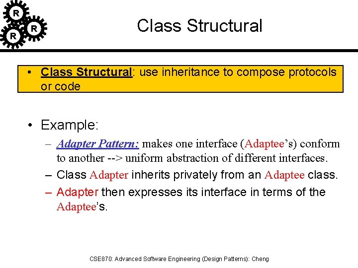 R R Class Structural R • Class Structural: use inheritance to compose protocols or