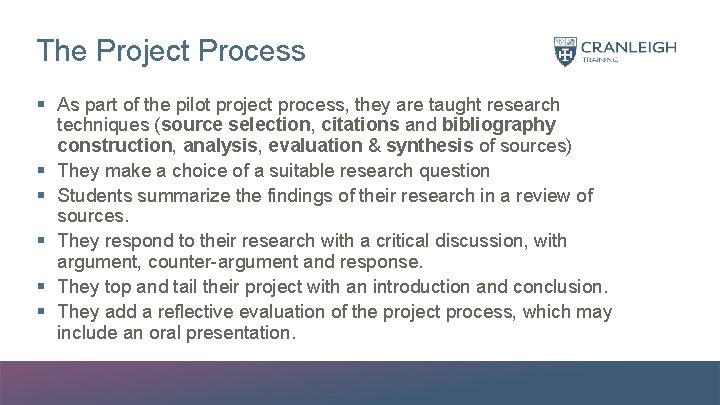 The Project Process § As part of the pilot project process, they are taught