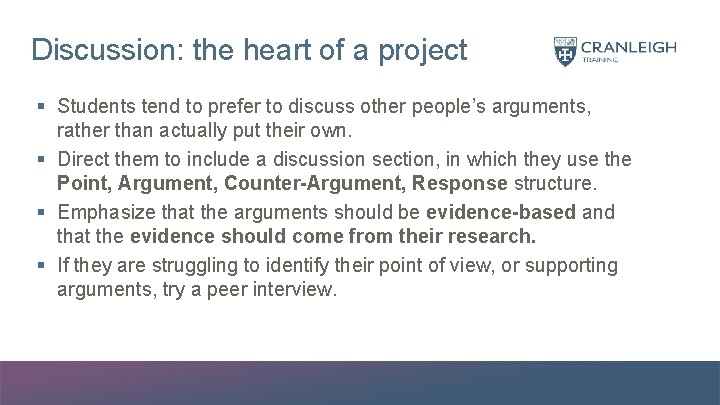 Discussion: the heart of a project § Students tend to prefer to discuss other