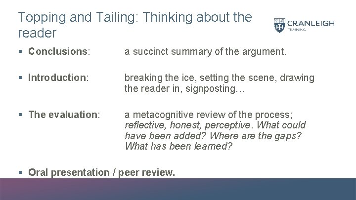 Topping and Tailing: Thinking about the reader § Conclusions: a succinct summary of the