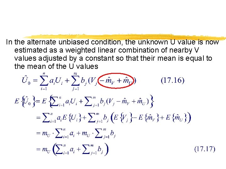 In the alternate unbiased condition, the unknown U value is now estimated as a