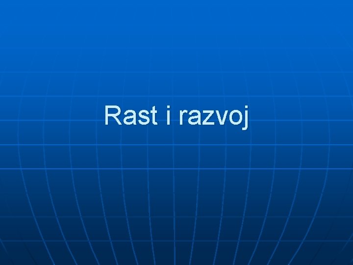 Rast i razvoj 