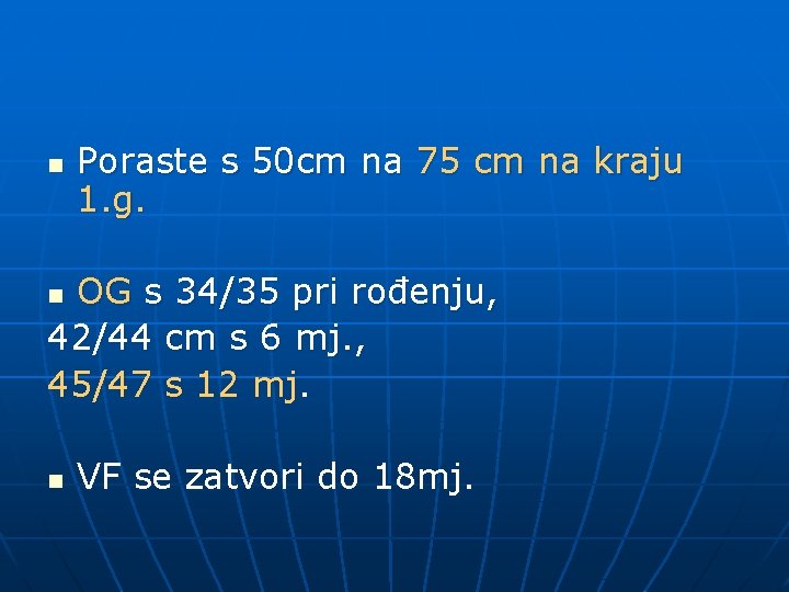 n Poraste s 50 cm na 75 cm na kraju 1. g. OG s