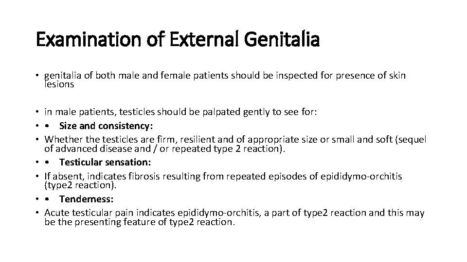 Examination of External Genitalia • genitalia of both male and female patients should be